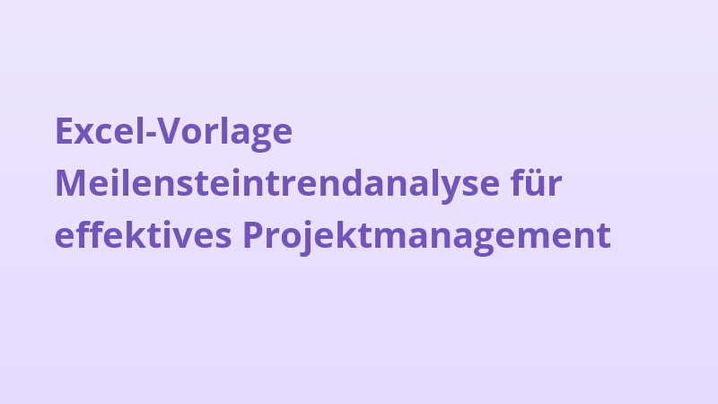Excel-Vorlage Meilensteintrendanalyse für effektives Projektmanagement