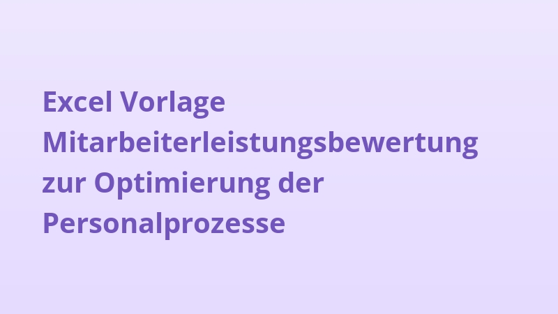 Excel Vorlage Mitarbeiterleistungsbewertung zur Optimierung der Personalprozesse