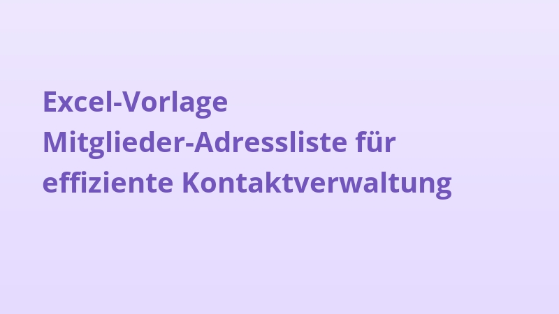 Excel-Vorlage Mitglieder-Adressliste für effiziente Kontaktverwaltung