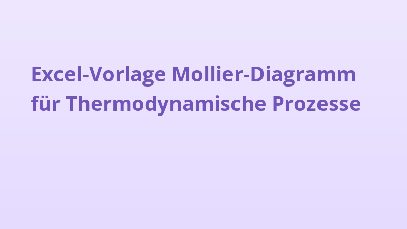 Excel-Vorlage Mollier-Diagramm für Thermodynamische Prozesse