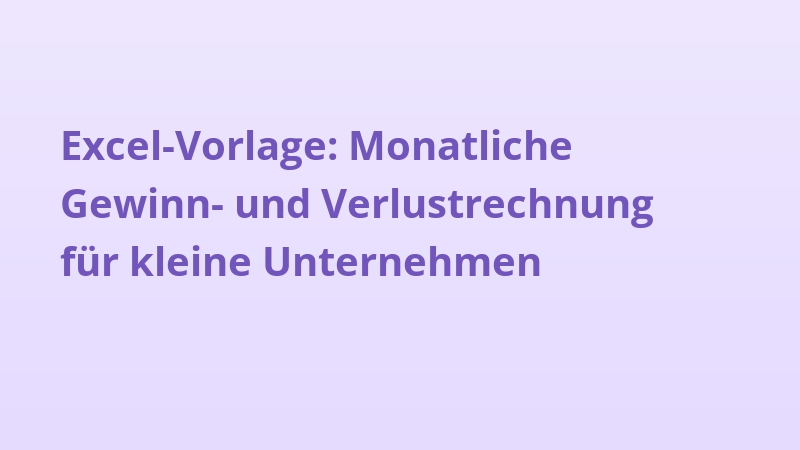 Excel-Vorlage: Monatliche Gewinn- und Verlustrechnung für kleine Unternehmen