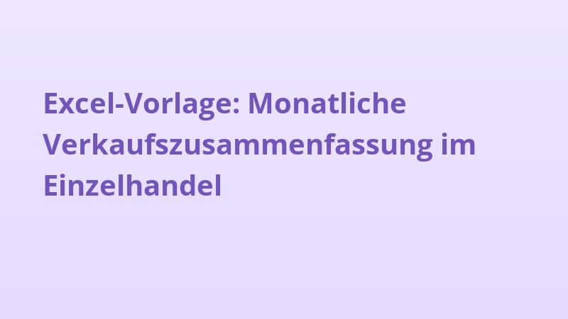 Excel-Vorlage: Monatliche Verkaufszusammenfassung im Einzelhandel