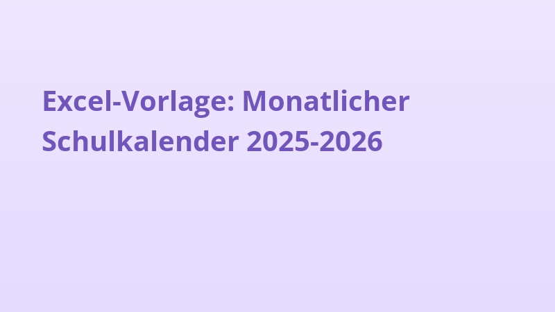 Excel-Vorlage: Monatlicher Schulkalender 2025-2026