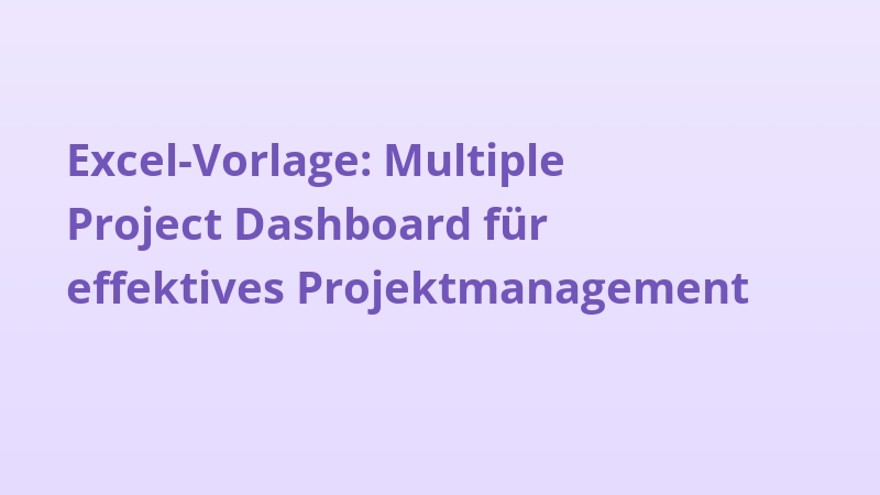 Excel-Vorlage: Multiple Project Dashboard für effektives Projektmanagement