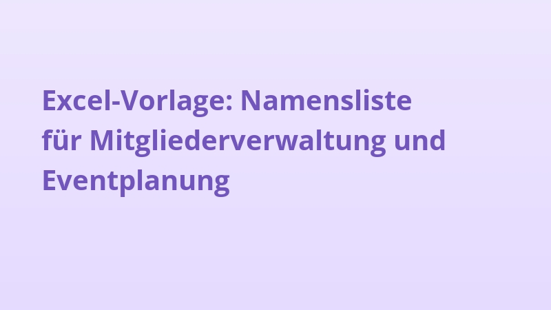 Excel-Vorlage: Namensliste für Mitgliederverwaltung und Eventplanung