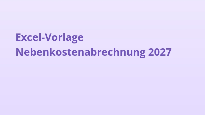 Excel-Vorlage Nebenkostenabrechnung 2027
