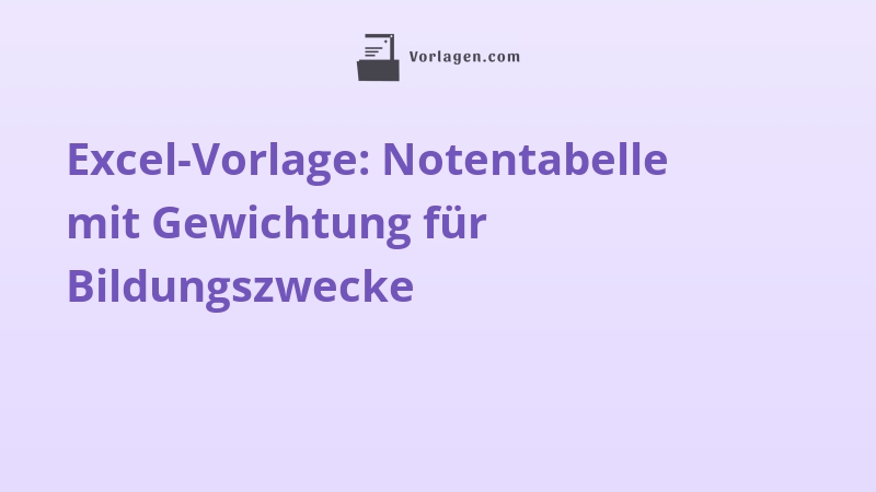 Excel-Vorlage: Notentabelle mit Gewichtung für Bildungszwecke