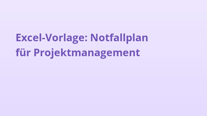 Excel-Vorlage: Notfallplan für Projektmanagement