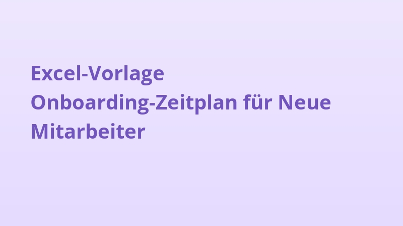 Excel-Vorlage Onboarding-Zeitplan für Neue Mitarbeiter
