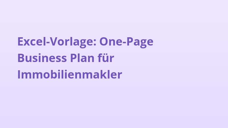 Excel-Vorlage: One-Page Business Plan für Immobilienmakler