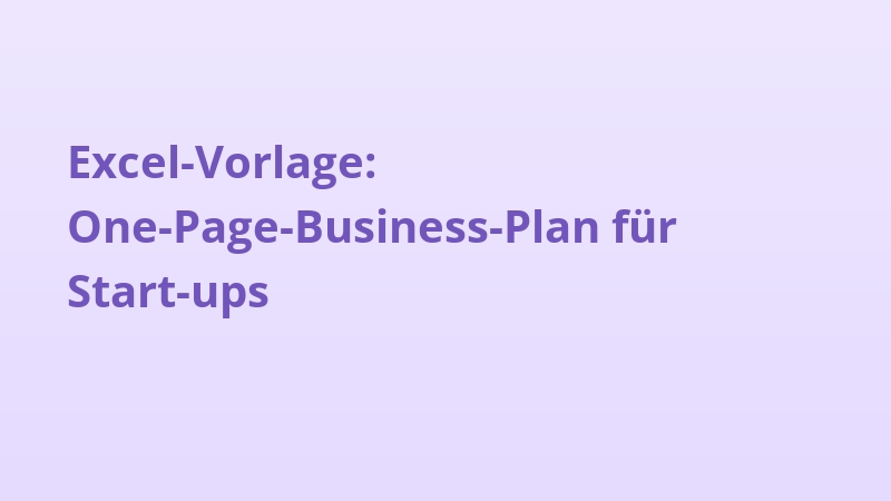Excel-Vorlage: One-Page-Business-Plan für Start-ups