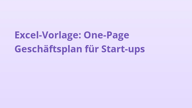 Excel-Vorlage: One-Page Geschäftsplan für Start-ups