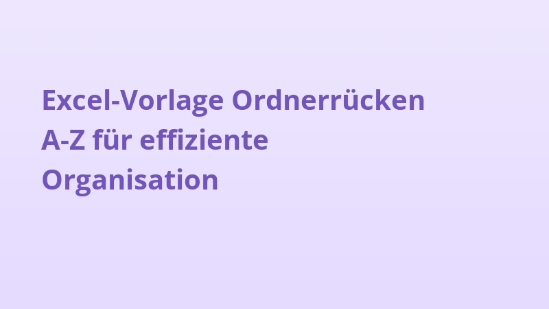 Excel-Vorlage Ordnerrücken A-Z für effiziente Organisation