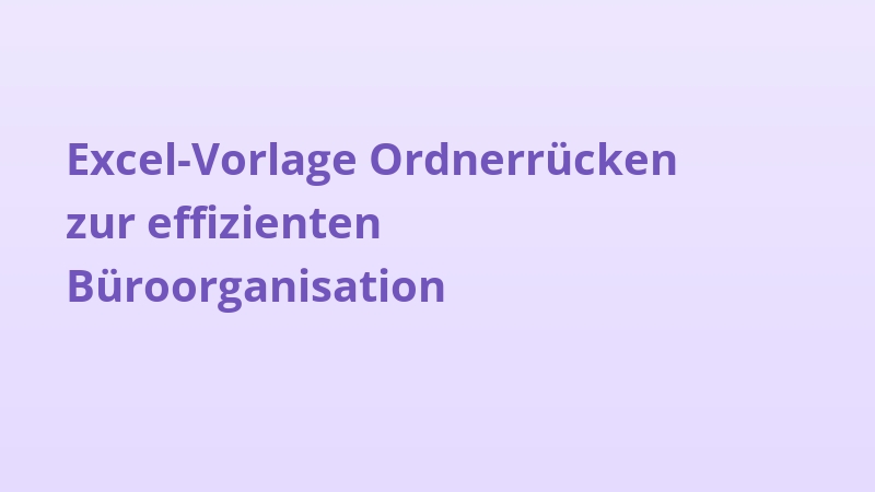 Excel-Vorlage Ordnerrücken zur effizienten Büroorganisation