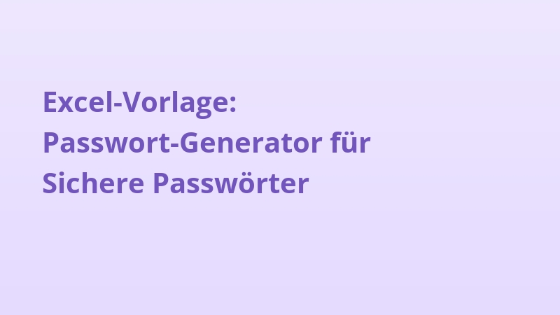 Excel-Vorlage: Passwort-Generator für Sichere Passwörter