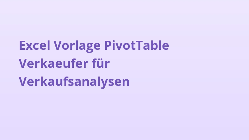 Excel Vorlage PivotTable Verkaeufer für Verkaufsanalysen