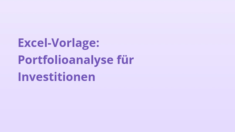 Excel-Vorlage: Portfolioanalyse für Investitionen