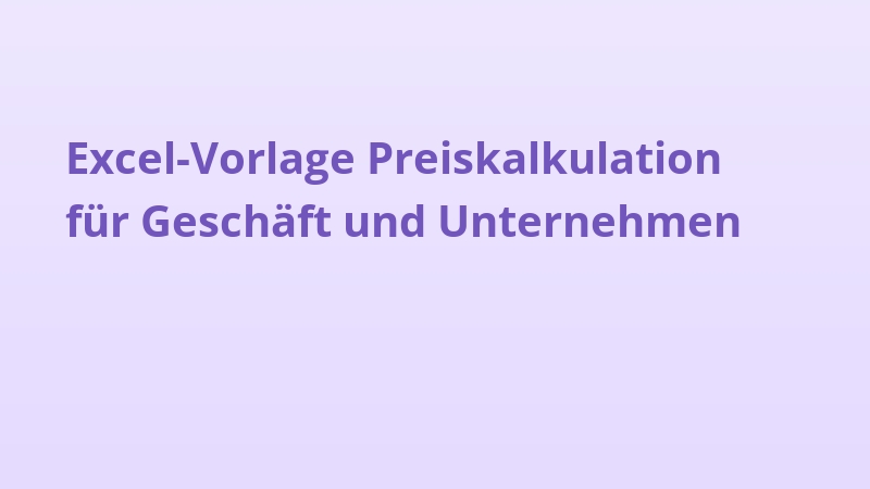 Excel-Vorlage Preiskalkulation für Geschäft und Unternehmen
