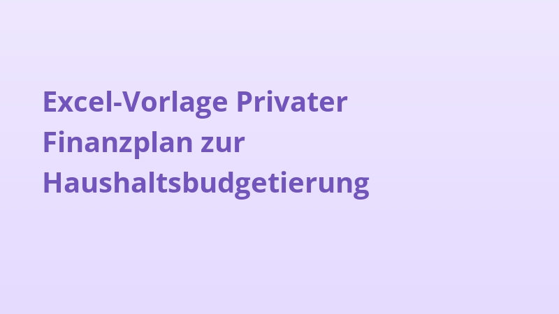 Excel-Vorlage Privater Finanzplan zur Haushaltsbudgetierung