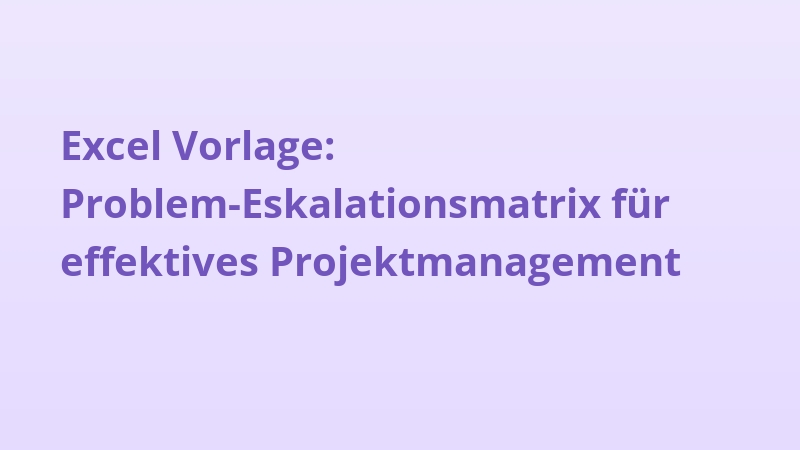 Excel Vorlage: Problem-Eskalationsmatrix für effektives Projektmanagement