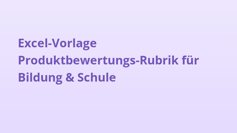 Excel-Vorlage Produktbewertungs-Rubrik für Bildung & Schule