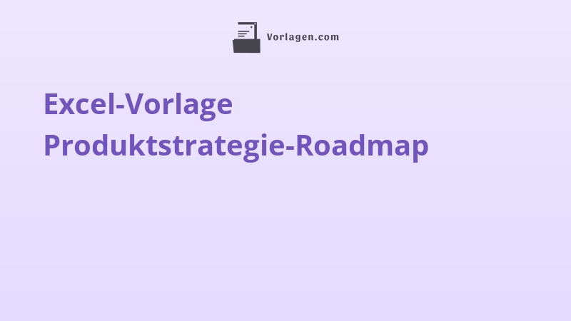 Excel-Vorlage Produktstrategie-Roadmap
