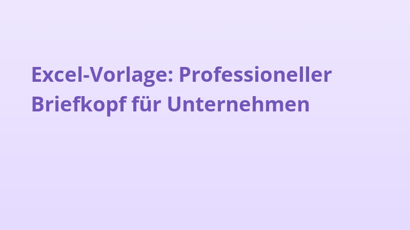 Excel-Vorlage: Professioneller Briefkopf für Unternehmen