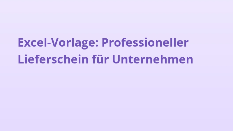 Excel-Vorlage: Professioneller Lieferschein für Unternehmen