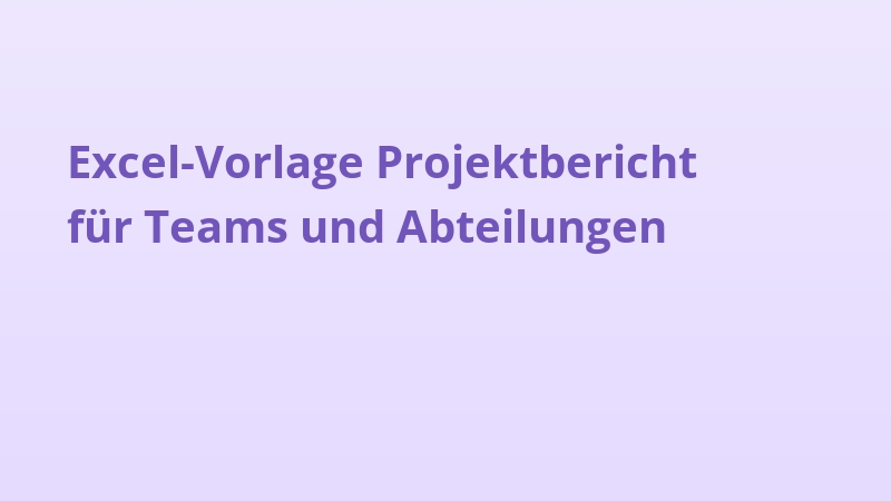 Excel-Vorlage Projektbericht für Teams und Abteilungen