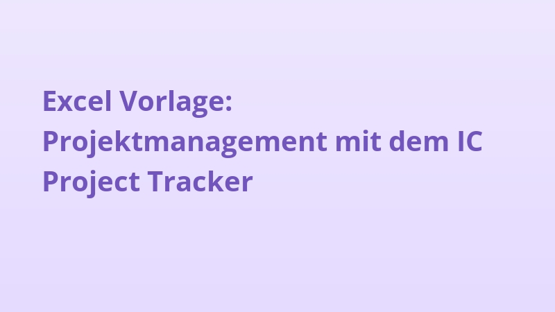 Excel Vorlage: Projektmanagement mit dem IC Project Tracker