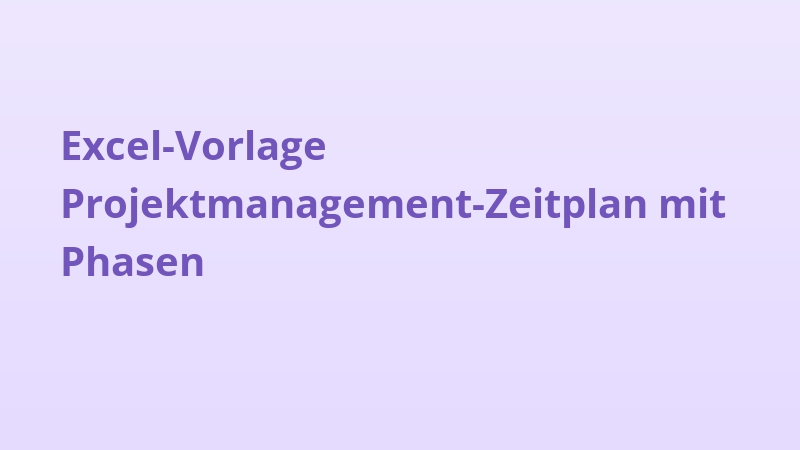 Excel-Vorlage Projektmanagement-Zeitplan mit Phasen