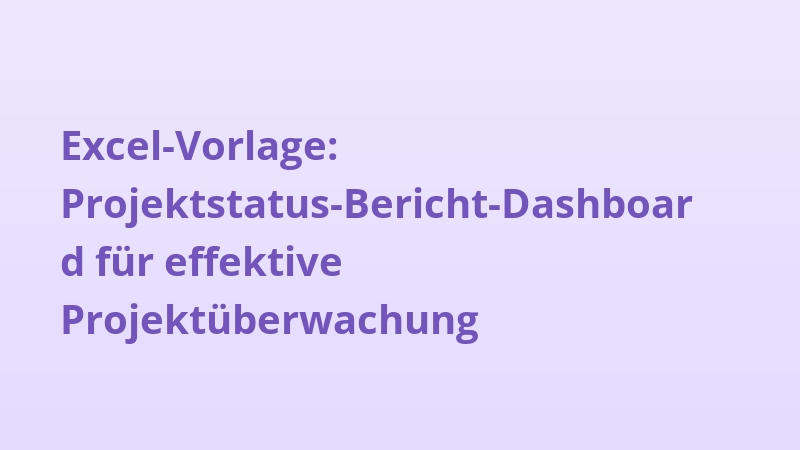 Excel-Vorlage: Projektstatus-Bericht-Dashboard für effektive Projektüberwachung