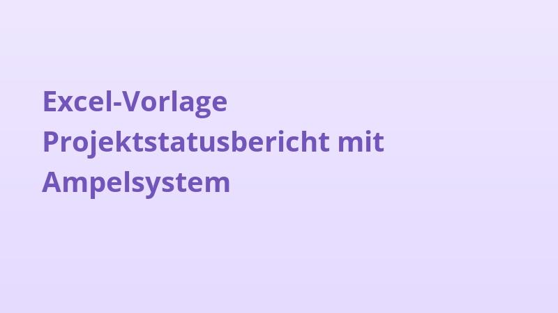 Excel-Vorlage Projektstatusbericht mit Ampelsystem