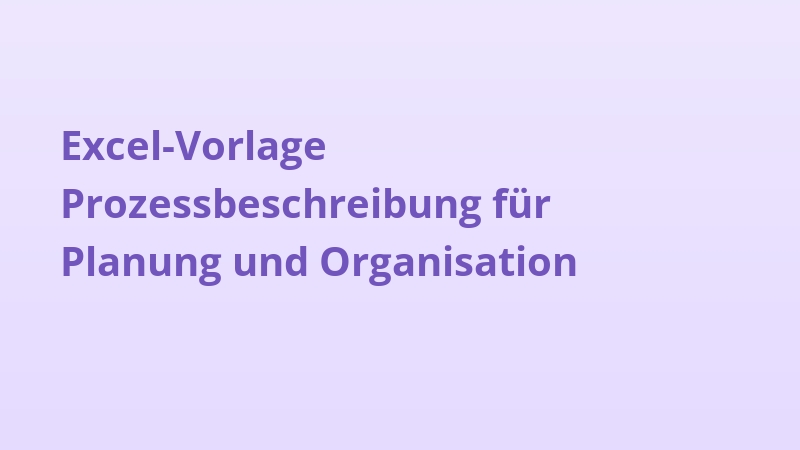 Excel-Vorlage Prozessbeschreibung für Planung und Organisation