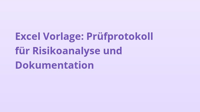Excel Vorlage: Prüfprotokoll für Risikoanalyse und Dokumentation