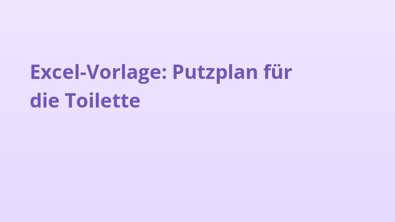 Excel-Vorlage: Putzplan für die Toilette
