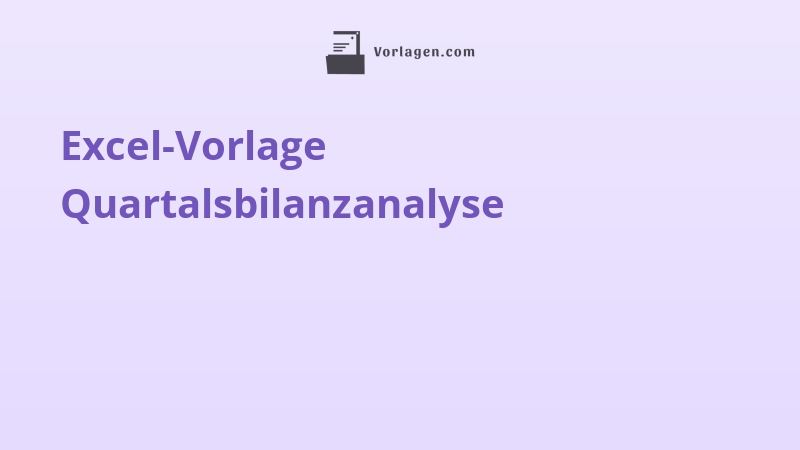 Excel-Vorlage Quartalsbilanzanalyse
