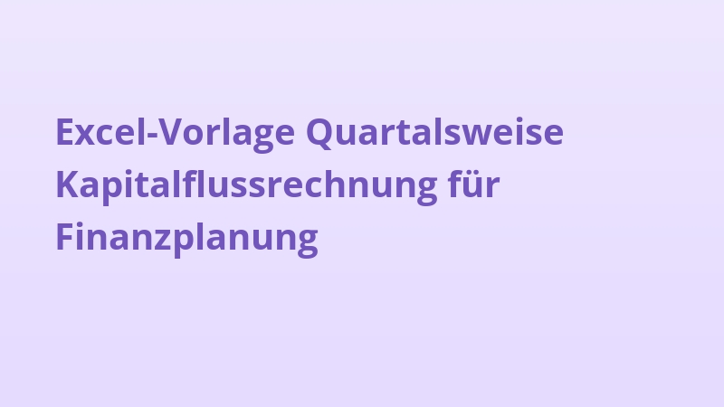 Excel-Vorlage Quartalsweise Kapitalflussrechnung für Finanzplanung