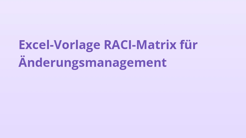 Excel-Vorlage RACI-Matrix für Änderungsmanagement