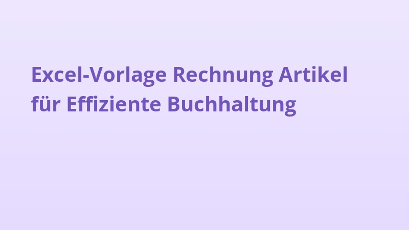 Excel-Vorlage Rechnung Artikel für Effiziente Buchhaltung