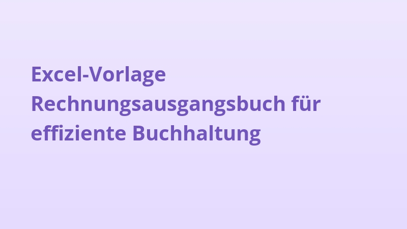 Excel-Vorlage Rechnungsausgangsbuch für effiziente Buchhaltung