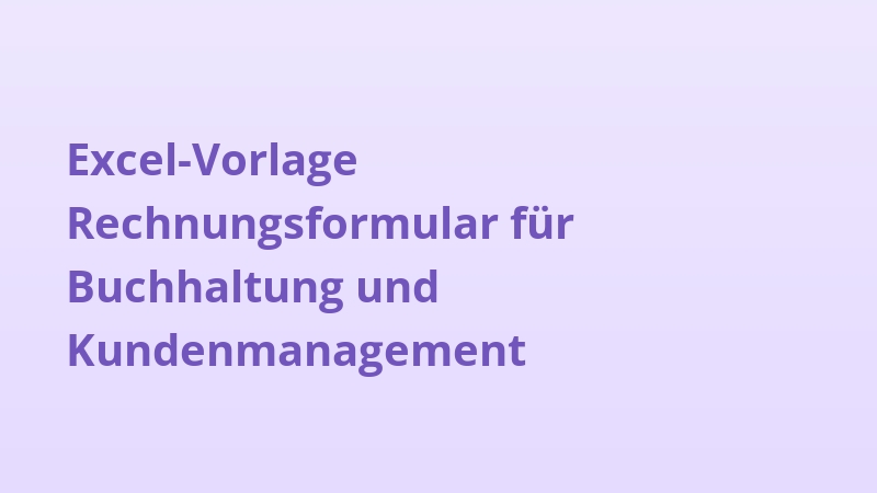Excel-Vorlage Rechnungsformular für Buchhaltung und Kundenmanagement