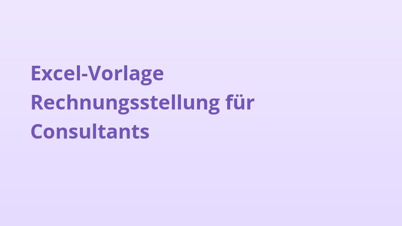 Excel-Vorlage Rechnungsstellung für Consultants