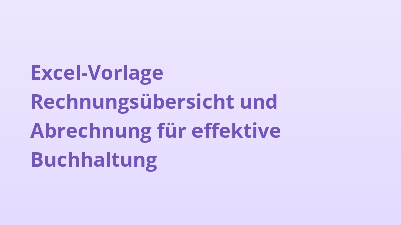 Excel-Vorlage Rechnungsübersicht und Abrechnung für effektive Buchhaltung