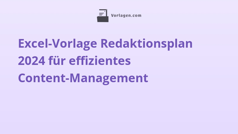 Excel-Vorlage Redaktionsplan 2024 für effizientes Content-Management