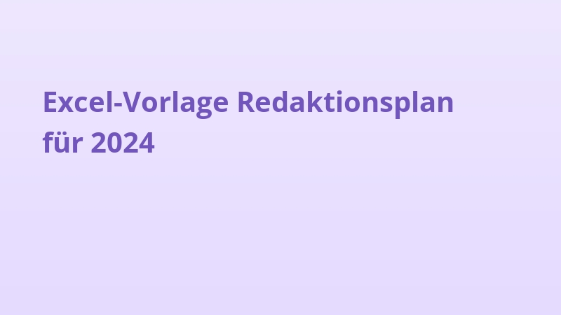 Excel-Vorlage Redaktionsplan für 2024