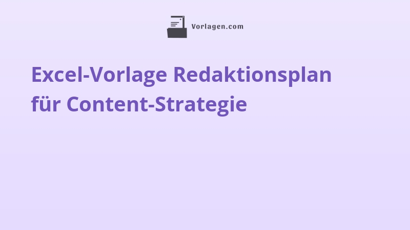 Excel-Vorlage Redaktionsplan für Content-Strategie