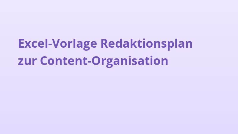 Excel-Vorlage Redaktionsplan zur Content-Organisation