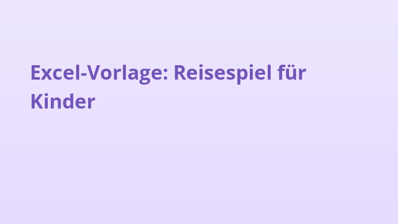 Excel-Vorlage: Reisespiel für Kinder