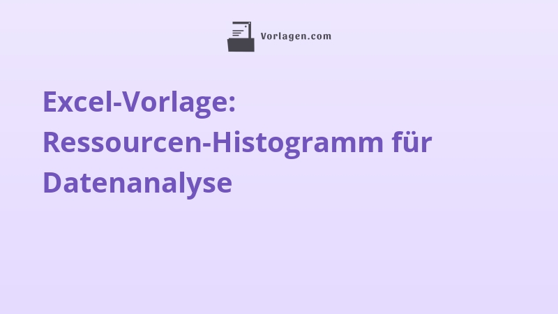 Excel-Vorlage: Ressourcen-Histogramm für Datenanalyse